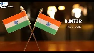 [HUNTER] [FAUG OFFICAL SONG  A SONG FOR INDIANARMY] #FAUG #indianarmy  #akashykumar#FAUGTRAILERSONG