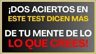 ¡DOS ACIERTOS EN ESTE TEST DICEN MÁS DE TU MENTE DE LO QUE CREES!