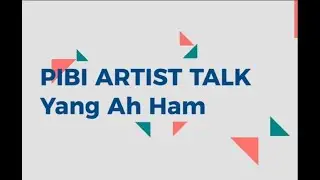 PIBI Gallery Artist : Yang Ah Ham 피비갤러리 아티스트 토크 : 함양아