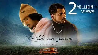KING - Keh na Paun Ft. VOID ( Official Music Video ) | Prod. Exult Yowl