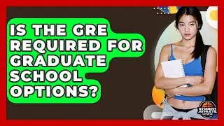 Is The GRE Required For Graduate School Options? - Student Athlete Central