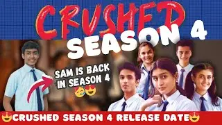 CRUSHED SEASON 4 RELEASE DATE 🥳|| Sam is Back In Crushed Season 4 || Amazon minitv