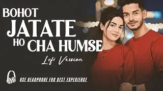 Bahot Jatate Ho Cha Humse | Lo-Fi Version | 90s Hindi Cover Song 2026