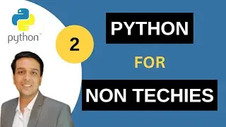 Python for Beginners | Non Techies (Part 2)