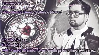 The Life and Times of Filmore Alvarez | Bookcase Behind Me Podcast Preview