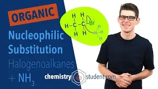 Nucleophilic Substitution of Halogenoalkanes with Ammonia,  NH3 (A-level Chemistry)