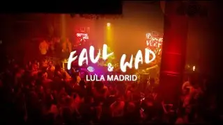 Faul & Wad | Live At LuLa, Madrid