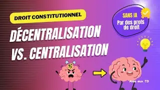 La d&eacute;centralisation et la centralisation (Droit constitutionnel)