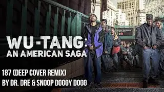 Dr. Dre & Snoop Doggy Dogg - 187 (Deep Cover Remix) [from Wu-Tang: An American Saga - Season 2]