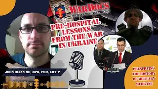Pre-Hospital Lessons From The War In Ukraine | John Quinn, MD, MPH, PHD, EMT-P