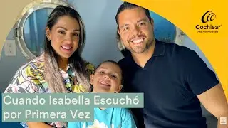 La Historia de Isabella: De la Hipoacusia Profunda a Decir “Mamá” | Cochlear Latinoamérica