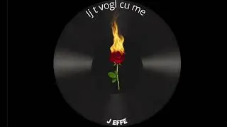 IJ T VOGL CU ME - J-EFFE (Prod. Blue Sine)