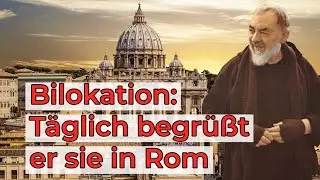 Bilokation: Pater Pio gr&uuml;&szlig;t sie t&auml;glich vor der Glaubenskongregation?