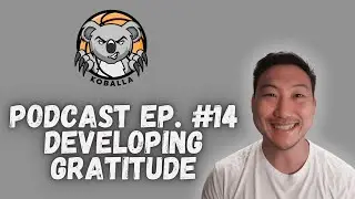 KOBALLA PODCAST EPISODE #14- DEVELOPING GRATITUDE