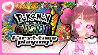 &middot;̩͙ᜊ Vtuber Tries Pokemon Infinite Fusion for the FIRST Time! ᜊ&middot;̩͙