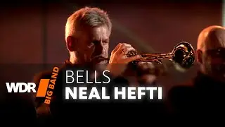 Нил Хефти - Bells | WDR BIG BAND
