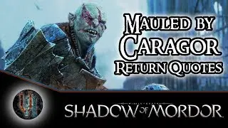 Middle-Earth: Shadow of Mordor - Mauled by Caragor - Return Quotes