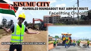 UPDATE: Kisumu city MAMBOLEO ROUNDABOUT RIAT AIRPORT ROUTE🛣️ Facelifting Ongoing| Kenya East Africa 