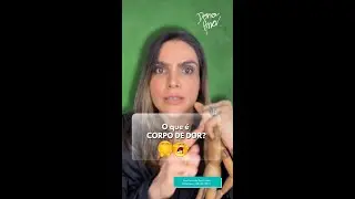 O que &eacute; CORPO DE DOR?