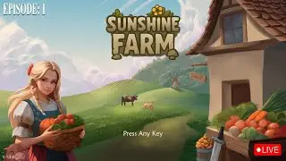 A FRESH START ON THIS CUTE FARMING GAME!  /  SUNSHINE FARM  /  A NEW BEGININING!   /  EPISODE: 1
