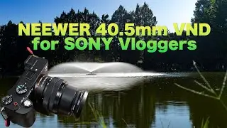 40.5mm Variable ND for SONY Kit Lenses | 可変NDフィルター