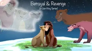 Betrayal & Revenge (A Lion King Series) - Part 1 The Story Of A Princess