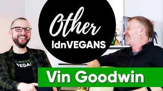 Singer Vin Goodwin on Veganism & Vietnam Dog Meat Trade | Other LDN Vegans