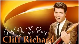 #Girl on the Bus#CLIFF RICHARD - with Lyric