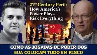 Coronel Larry Wilkerson: Como o Jogo de Poder dos EUA Coloca Tudo em Risco