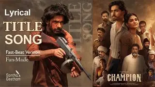 Champion Title Song | Lyrical Video Song  | Roshan | Anaswara Rajan | Mickey J Meyer | Fan Made