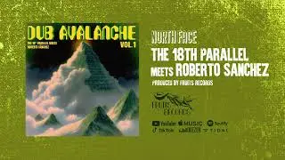 The 18th Parallel meets Roberto S&aacute;nchez - North Face [Official Audio]