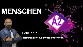 Menschen A2  lektion 18  Ich freue mich auf Sonne und Wärme