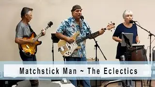 Matchstick Man, cover by The Eclectics - Live Music Video, July 24, 2023