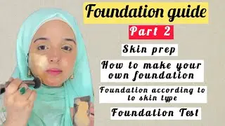 Foundation Guide Part 2 | How To Make Your Own Foundation | Saania Irfan
