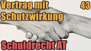 Vertrag mit Schutzwirkung zu Gunsten Dritter - Schuldrecht I 43