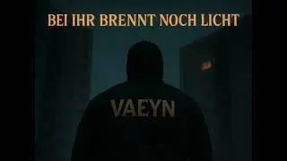 VAEYN &ndash; Bei Ihr Brennt Noch Licht 💔 (Gesungener Deutschrap / Emotional Vibes)