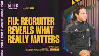 THE GEN-FC PODCAST | EP 10 | FIU&rsquo;s Matteo Gasperoni: What Really Matters in College Recruiting