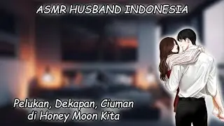 [ASMR Husband Indonesia] Malam Honey Moon Kita  [Husband Roleplay]