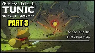 [PART 3] Defeating the SIEGE ENGINE at the Fortress of the Eastern Vault- Tunic Gameplay.