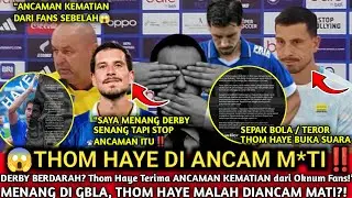 DERBY BERDARAH⁉️ Thom Haye DAPAT ANCAMAN KEMATIAN Usai Menang di GBLA 😱 OKUNOM SEBELAH TERSANGKA!