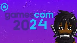 Gamescom 2024 LIVE (18+) {8/20/24}