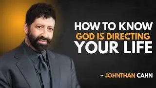 When God Leads You, This Happens || Jonathan Cahn Motivational Speech