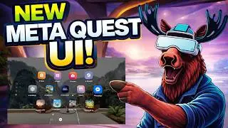 How to Use the New User Interface for Meta Quest VR - Overview, Features, Tips