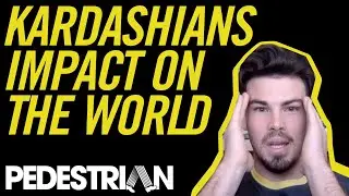 Have The Kardashians Had A Positive Or Negative Impact on The World ? | 27 Pedestrians