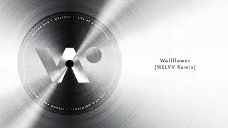 Whethan - Wallflower (MELVV Remix) [Official Audio]