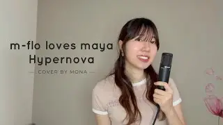 m-flo loves Maya - HyperNova Cover by Mona Shirakawa