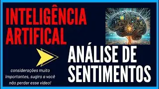 INTELIGÊNCIA ARTIFICIAL - GERANDO ANÁLISE DE SENTIMENTOS, APLICAÇÃO NA PRÁTICA!