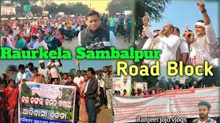 Raurkela se Sambalpur Highway road Block  adivasi protest 