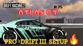 [CXDR2] Atlas GT Pro-Drift III Custom Setup(Nissan GTR)  | CarX Drift Racing 2