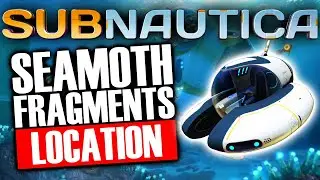 Where To Find The Seamoth Fragments in Subnautica (Subnautica Guide)